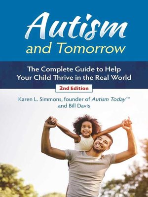 cover image of Autism and Tomorrow: the Complete Guide to Helping Your Child Thrive in the Real World
